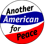 Another American for Peace-PEACE BUTTON