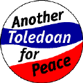 Another Toledoan for Peace-PEACE BUTTON