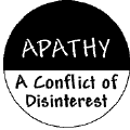 Apathy A Conflict of Disinterest-FUNNY POLITICAL BUMPER STICKER