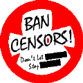Ban Censors Don't Let ___ Stop___-POLITICAL BUTTON
