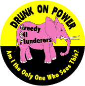 Drunk on Power - Am I the Only One Who Sees This - GOP Greedy Oil Plunderers - pink elephant picture-POLITICAL STICKERS