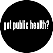 Got Public Health--PUBLIC HEALTH BUTTON
