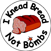 I Knead Bread Not Bombs-FUNNY PEACE BUMPER STICKER