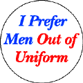 I Prefer Men Out of Uniform-FUNNY PEACE MAGNET