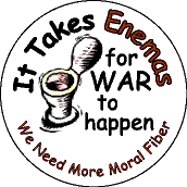 It Takes Enemas for War to Happen-FUNNY ANTI-WAR STICKERS