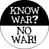 Know War - No War-ANTI-WAR BUTTON