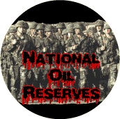 National Oil Reserves - US troops-ANTI-WAR BUTTON