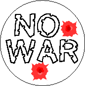 No War with bullet holes-ANTI-WAR BUTTON