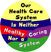Our Health Care System is Neither Healthy Caring Nor a System--PUBLIC HEALTH STICKERS