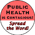 Public Health is Contagious - Spread the Word-PUBLIC HEALTH CAP
