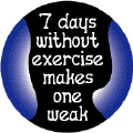 Seven Days Without Exercise Makes One Weak--PUBLIC HEALTH KEY CHAIN