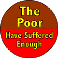 The Poor Have Suffered Enough-POLITICAL POSTER