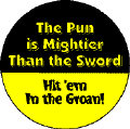 The Pun is Mightier Than the Sword - Hit em in the Groan-FUNNY PEACE COFFEE MUG