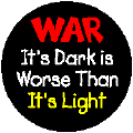War - Its Dark is Worse Than Its Light-FUNNY ANTI-WAR MAGNET