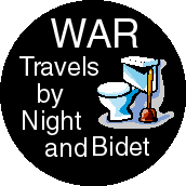 War Travels By Night and Bidet-FUNNY ANTI-WAR BUMPER STICKER