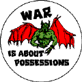War is About Possessions - Demon picture-FUNNY ANTI-WAR MAGNET