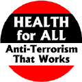 Health for All: Anti-Terrorism that Works--POLITICAL STICKERS