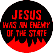 POLITICAL POSTER SPECIAL: Jesus Was an Enemy of the State