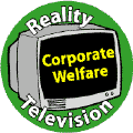 Reality Television: Corporate Welfare--POLITICAL POSTER