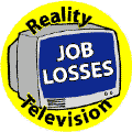 Reality Television: Job Losses--POLITICAL STICKERS