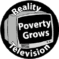 Reality Television: Poverty Grows--POLITICAL STICKERS