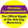Christian Fundamentalists - The Official Bigots of the Anti-Gay Movement--Gay Pride Rainbow Store KEY CHAIN
