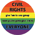 Civil Rights-Give em to one group soon you've gotta give em to EVERYONE - KEY CHAIN