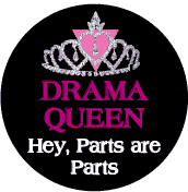 Drama Queen - Hey, Parts are Parts - Tiara with Pink Triangle--Gay Pride Rainbow Store FUNNY BUTTON