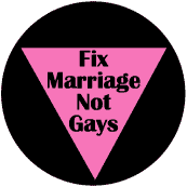 Fix Marriage Not Gays - Pink Triangle--Gay Pride Rainbow Store BUMPER STICKER