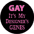 Gay - It's My Designer's Genes--Gay Pride Rainbow Store FUNNY BUMPER STICKER