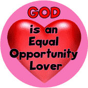 God is an Equal Opportunity Lover (Heart)--Gay Pride Rainbow Store STICKERS