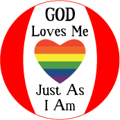 God Loves Me Just as I Am - Rainbow Pride Heart--Gay Pride Rainbow Store BUTTON