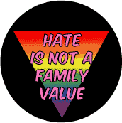 Hate is Not a Family Value - Rainbow Pride Triangle--Gay Pride Rainbow Store T-SHIRT