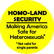 Homo-land Security - Making America Safe for Heterosexuals--Gay Pride Rainbow Store MAGNET