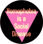 Homophobia is a Social Disease - Pink Triangle--Gay Pride Rainbow Store STICKERS