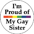 I'm Proud of My Gay Sister - Rainbow Pride Bar--Gay Pride Rainbow Store MAGNET