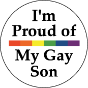 I'm Proud of My Gay Son - Rainbow Pride Bar--Gay Pride Rainbow Store BUTTON