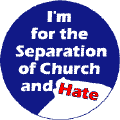 I'm for the Separation of Church and Hate CAP