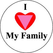 I Love My Family - Heart with Pink Triangle--Gay Pride Rainbow Store BUTTON