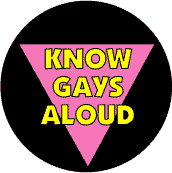Know Gays Aloud - Pink Triangle--Gay Pride Rainbow Store FUNNY MAGNET