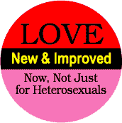 Love New and Improved - Now Not Just for Heterosexuals--Rainbow Shop MAGNET