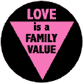 Love is a Family Value -Pink Triangle--Gay Pride Rainbow Store MAGNET
