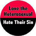 Love the Heterosexual Hate Their Sin--Gay Pride Rainbow Shop BUMPER STICKER