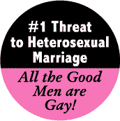 Number One Threat to Heterosexual Marriage - All the Good Men are Gay--Gay Pride Rainbow Shop FUNNY STICKERS