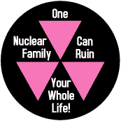 One Nuclear Family Can Ruin Your Whole Life--Gay Pride Rainbow Shop FUNNY POSTER