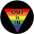 Out is In - Rainbow Pride Triangle--Gay Pride Rainbow Shop BUTTON