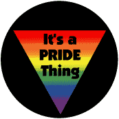 It's a Pride Thing - Rainbow Pride Triangle--Gay Pride Rainbow Store BUMPER STICKER