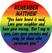 Remember Matthew - You Have Heard it Said Love Your Neighbor - Gay Pride Flag Colors CAP
