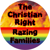 The Christian Right - Razing Families - Gay Pride Flag Colors--Gay Pride Rainbow Shop STICKERS