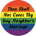 Thou Shall Not Covet Thy Gay Neighbor's Marriage - Gay Pride Flag Colors--Gay Pride Rainbow Shop BUMPER STICKER